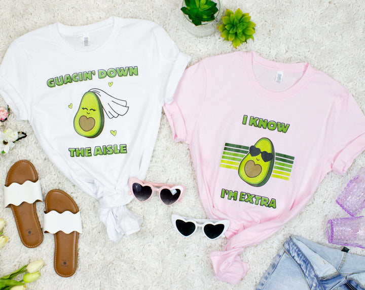 Guacin Down The Aisle Tee | I Know I'm Extra Avocado Tee