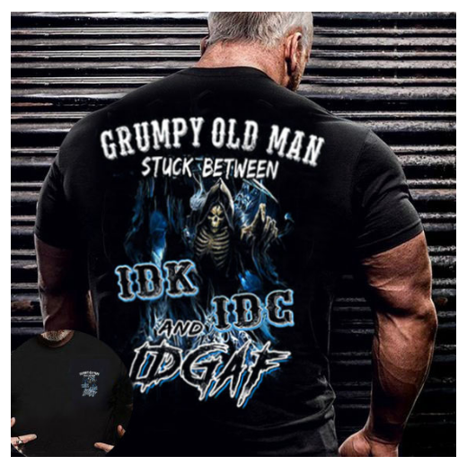 Men's Grumpy Old Man Stuck Between IDK, IDC and IDGAF T-Shirt