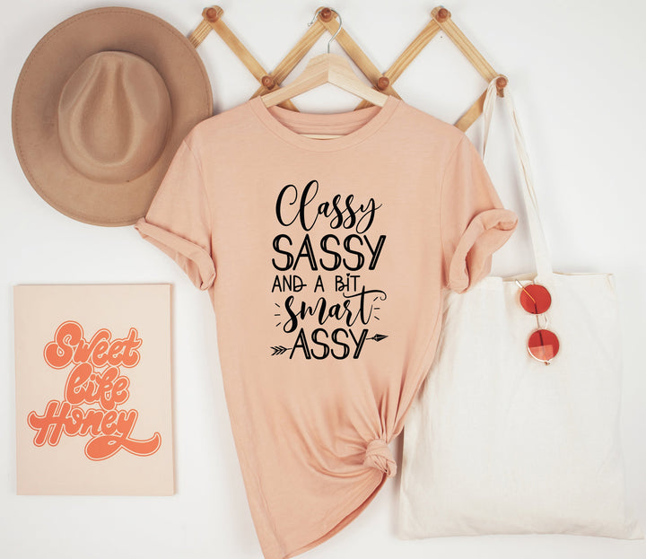 Classy Sassy and A Bit Smart Assy Women Shirts